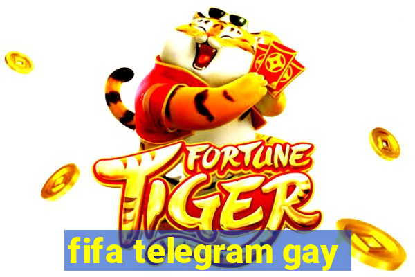 fifa telegram gay